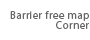 Barrier free map Corner